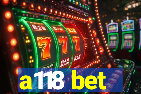 a118 bet